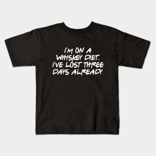 I'm on a whiskey diet. I've lost three days already Kids T-Shirt